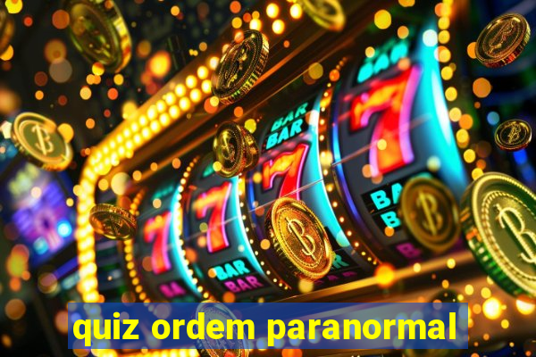 quiz ordem paranormal